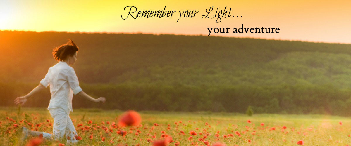 Remember your Light… your Adventure